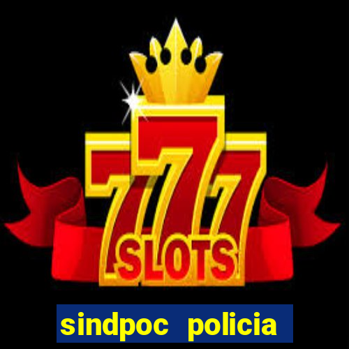 sindpoc policia civil bahia